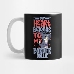 My heart belongs to my Border Collie Mug